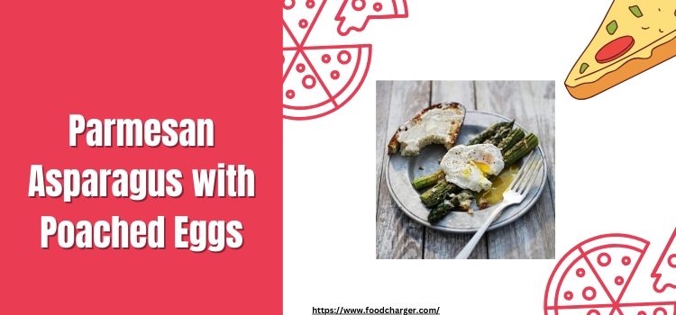 Parmesan Asparagus with Poached Eggs