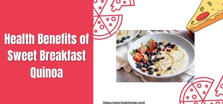 Benefits of Sweet Quinoa